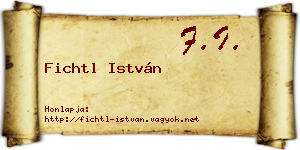 Fichtl István névjegykártya